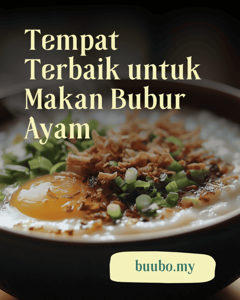 Semangkuk bubur ayam hangat dengan telur separuh masak, daun bawang, bawang goreng, dan lada hitam. Teks di atasnya berbunyi 'Tempat Terbaik untuk Makan Bubur Ayam'. Di bahagian bawah, terdapat butang berwarna kuning dengan tulisan buubo.my