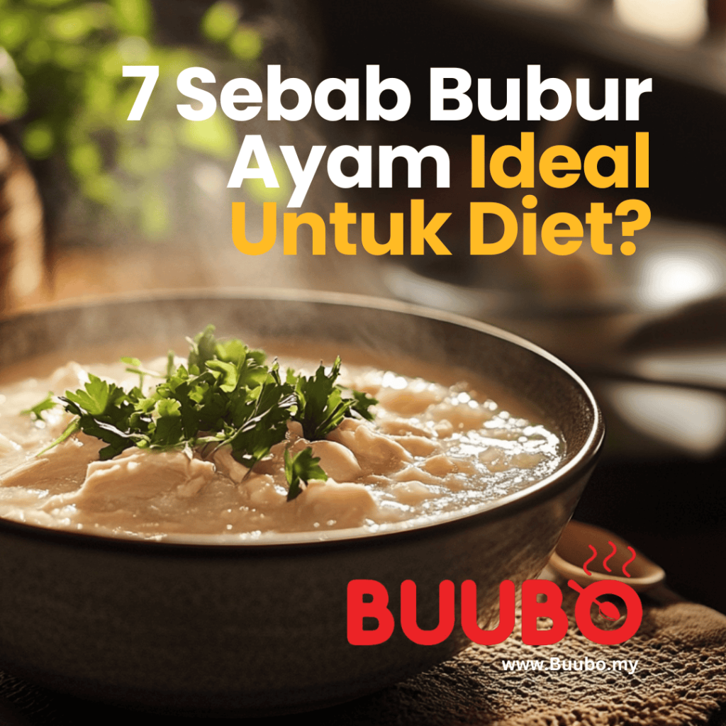 Semangkuk bubur ayam panas dengan potongan ayam dan daun ketumbar segar di atasnya. Teks utama berbunyi '7 Sebab Bubur Ayam Ideal Untuk Diet?' dengan perkataan 'Ideal Untuk Diet?' berwarna kuning. Di bahagian bawah terdapat logo merah dengan tulisan 'BUUBO' dan laman web 'www.Buubo.my'